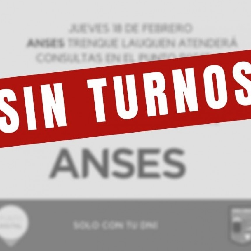 ANSES YA NO SE ENCUENTRA CON TURNOS DISPONIBLES