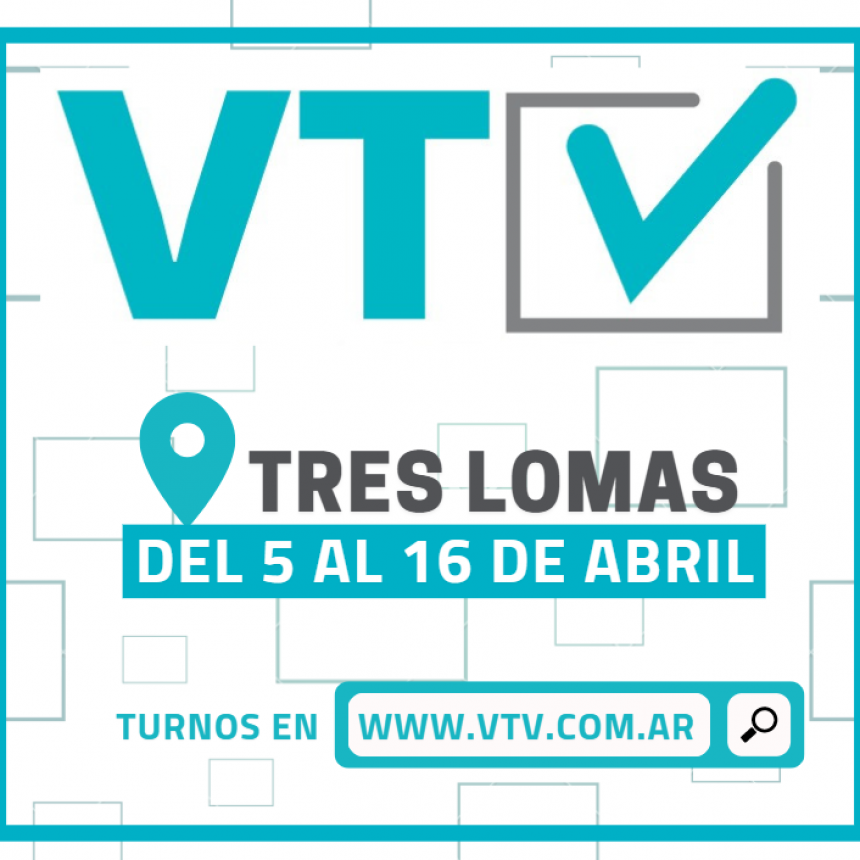 LA “VTV” ATENDERÁ EN TRES LOMAS DESDE EL 5 AL 16 DE ABRIL