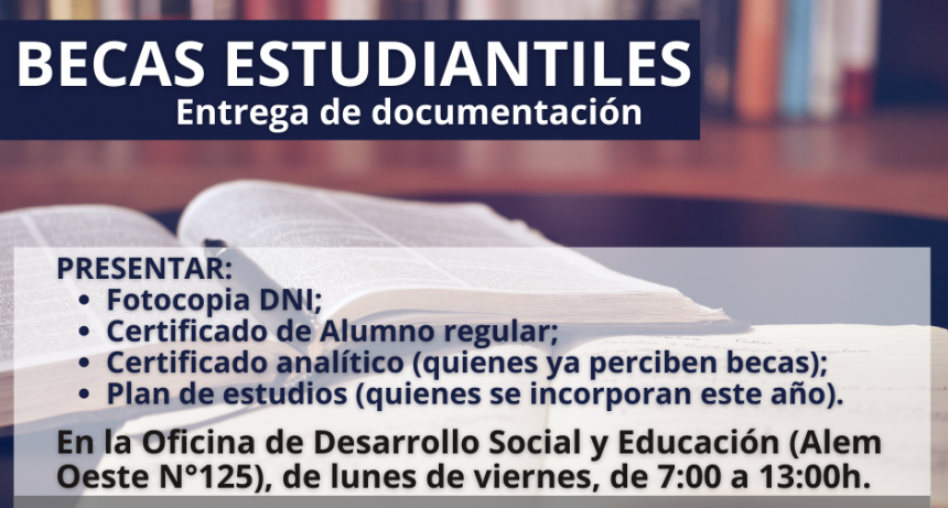 QUIENES PERCIBEN BECAS, DEBERÁN PRESENTAR LA DOCUMENTACIÓN