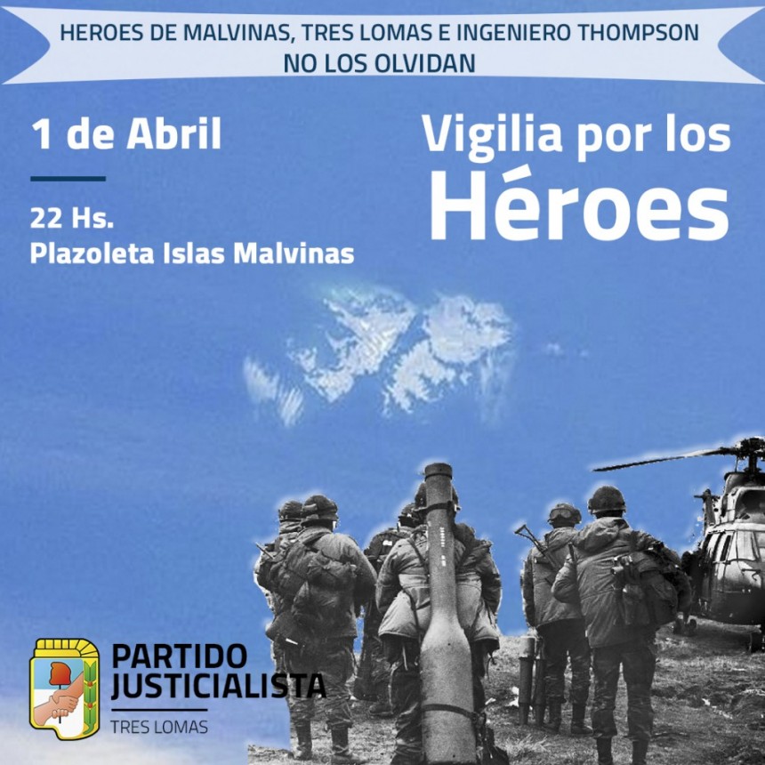 EL PARTIDO JUSTICIALISTA REALIZARÁ UNA VIGILIA POR LOS HÉROES DE MALVINAS