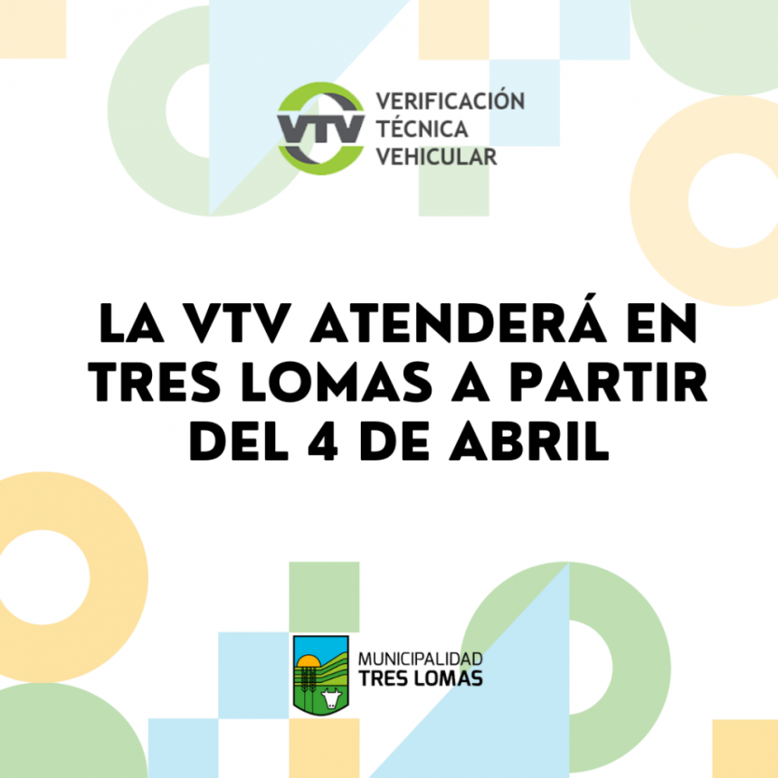 LA VTV ATENDERÁ EN TRES LOMAS A PARTIR DEL LUNES 4 DE ABRIL
