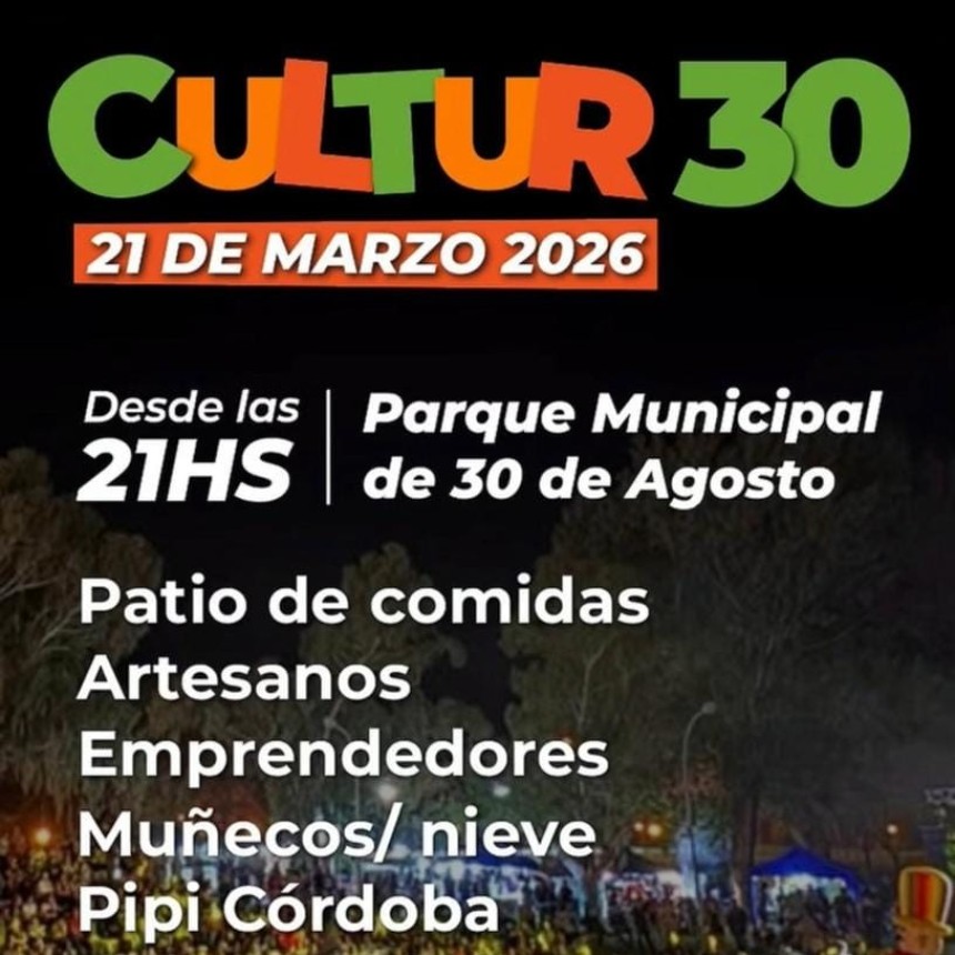 Se reprogram&oacute; la fiesta y este s&aacute;bado llega el &ldquo;Cultur 30&rdquo; al Parque Municipal