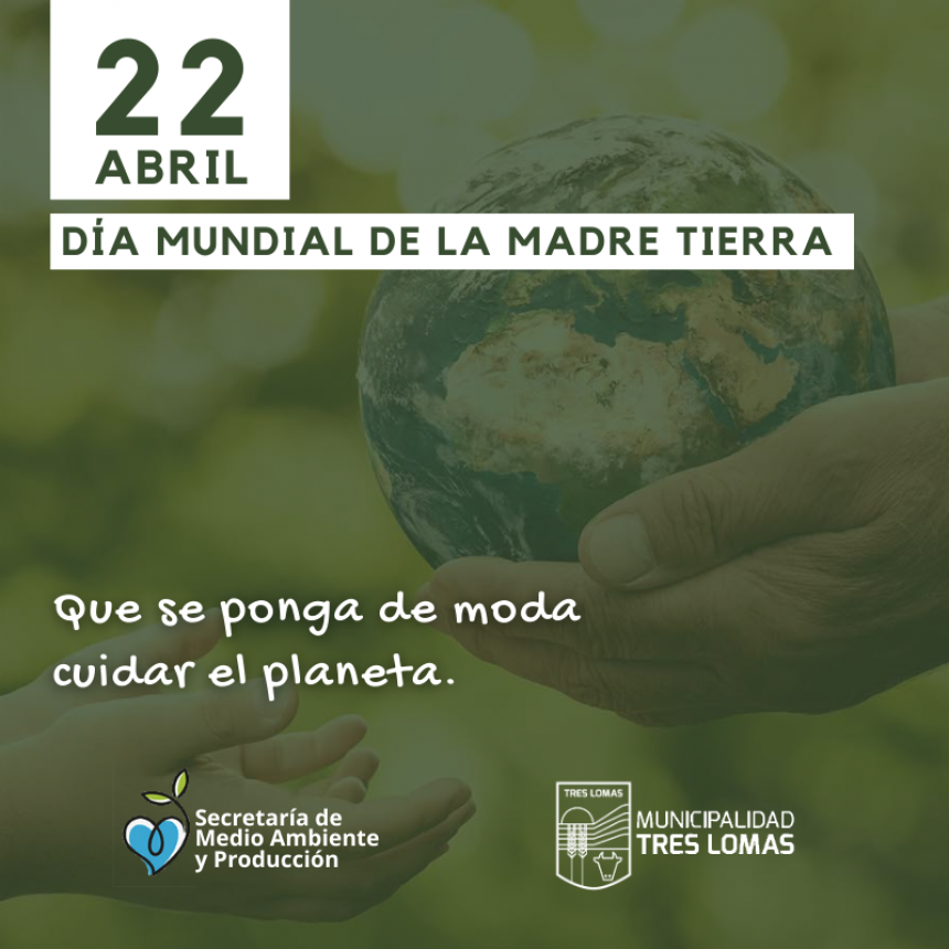 22 DE ABRIL: DÍA MUNDIAL DE LA MADRE TIERRA.
