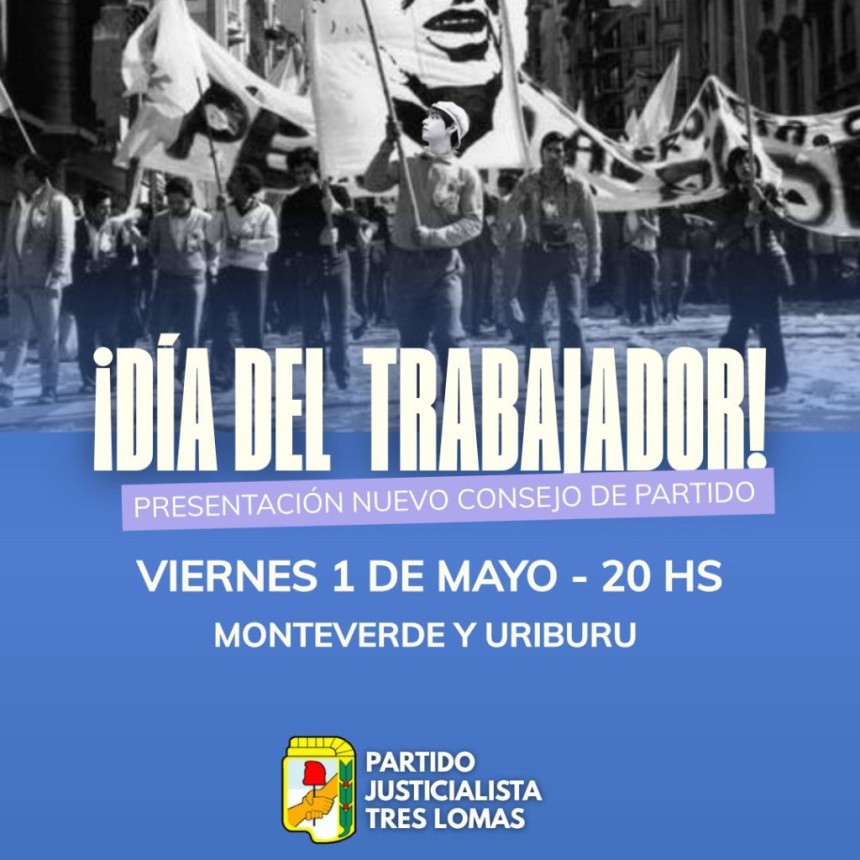 El Partido Justicialista de Tres Lomas conmemorar&aacute; el D&iacute;a del Trabajador y presentar&aacute; su nuevo Consejo