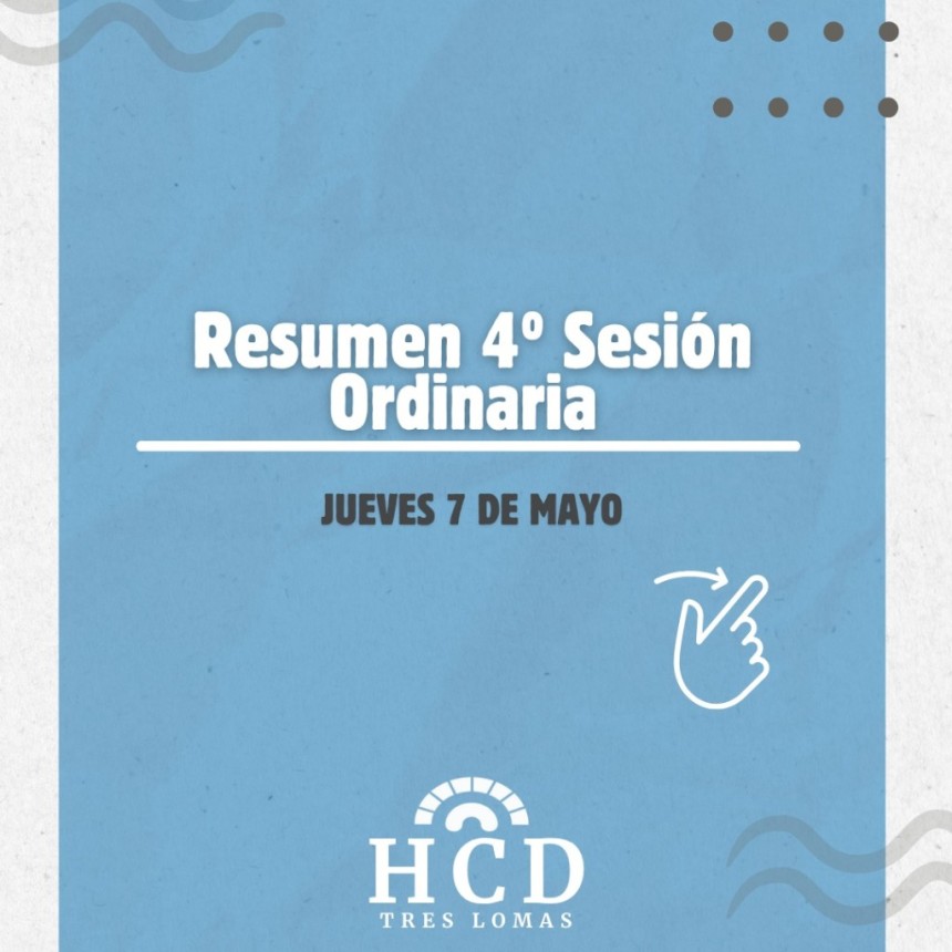 El HCD de Tres Lomas llev&oacute; adelante su 4&deg; sesi&oacute;n ordinaria del a&ntilde;o