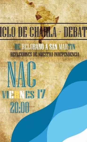 CICLO DE CHARLAS DEBATE: SE LLAMARA 'DE BELGRANO A SAN MARTIN'