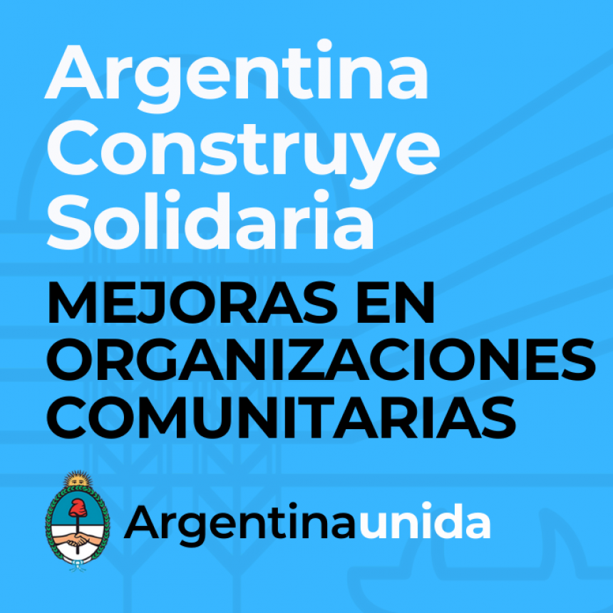 PROGRAMA NACIONAL “ARGENTINA CONSTRUYE SOLIDARIA”