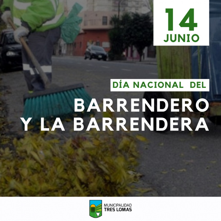 14 DE JUNIO: DÍA DEL BARRENDERO Y LA BARRENDERA. 