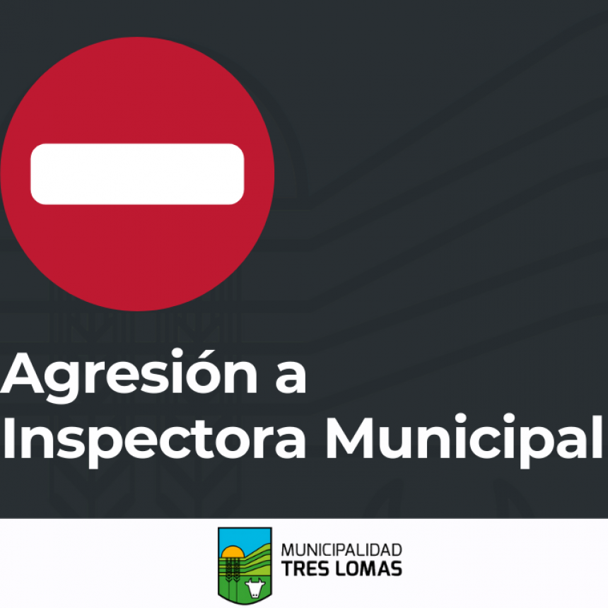 AGRESIÓN A INSPECTORA MUNICIPAL