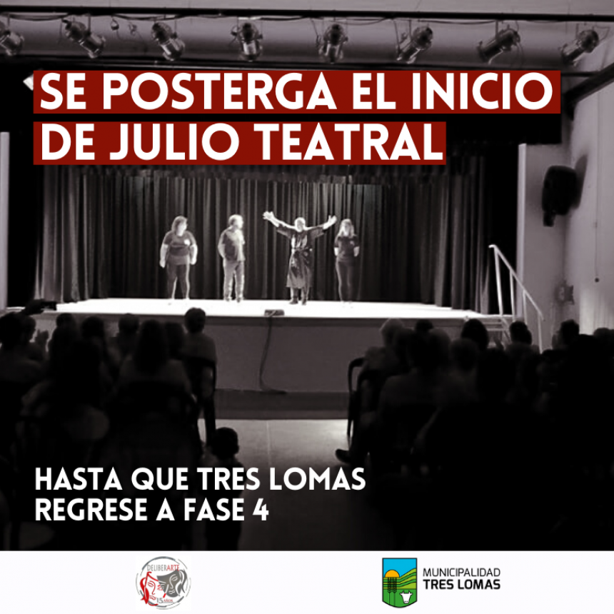 SE POSTERGA EL INICIO DE JULIO TEATRAL
