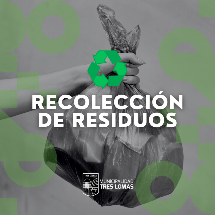 RECOLECCIÓN DE RESIDUOS PARA EL FIN DE SEMANA LARGO