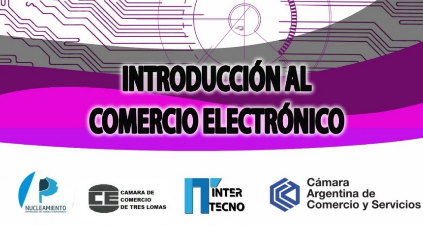 BRINDARAN UNA CHARLA SOBRE COMERCIO ELECTRONICO EN LA CAMARA DE COMERCIO
