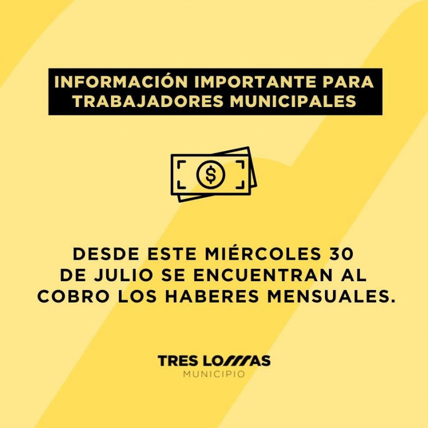 ESTE MIÉRCOLES 30 DE JULIO ESTARÁN AL COBRO LOS HABERES MENSULAES