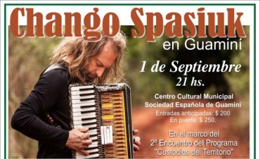 EL CHANGO SPASIUK ACTUARÁ EN GUAMINÍ