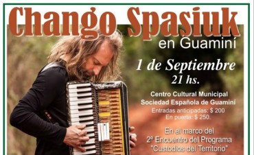 EL CHANGO SPASIUK ACTUARÁ EN GUAMINÍ