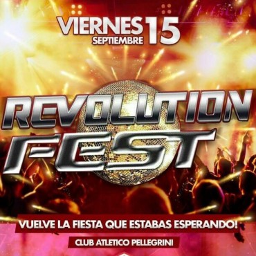 REVOLUTION FEST EL 15 DE SETIEMBRE EN PELLEGRINI