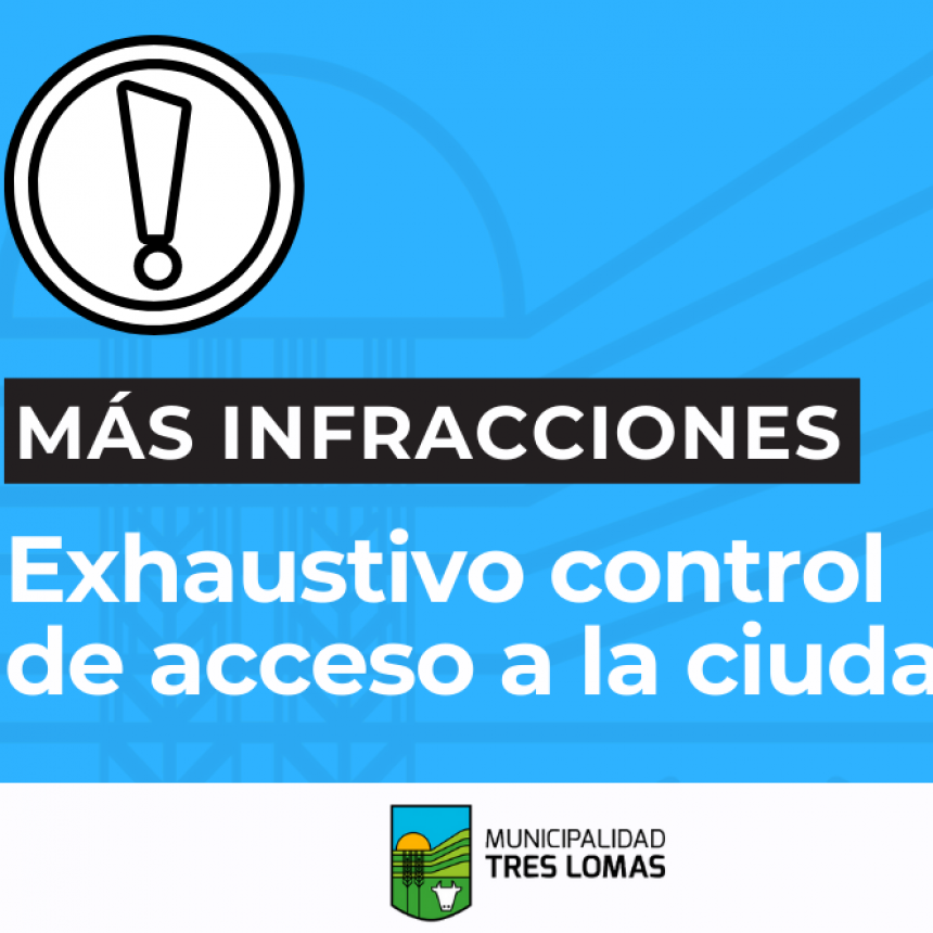 MÁS INFRACCIONES – EXHAUSTIVO CONTROL DE ACCESO A TRES LOMAS