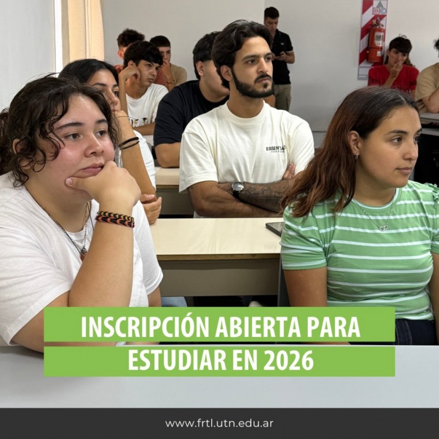 LA FRTL UTN ABRIÓ LA INSCRIPCIÓN PARA ESTUDIAR EN 2026