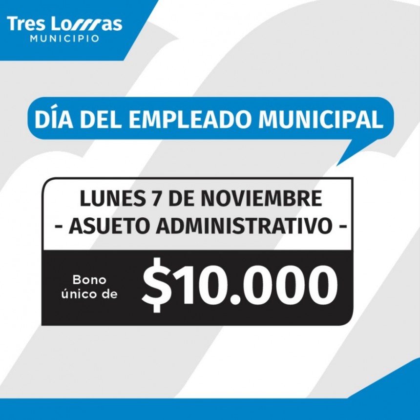 ASUETO ADMINISTRATIVO Y BONO PARA LOS EMPLEADOS MUNICIPALES EN SU DÍA