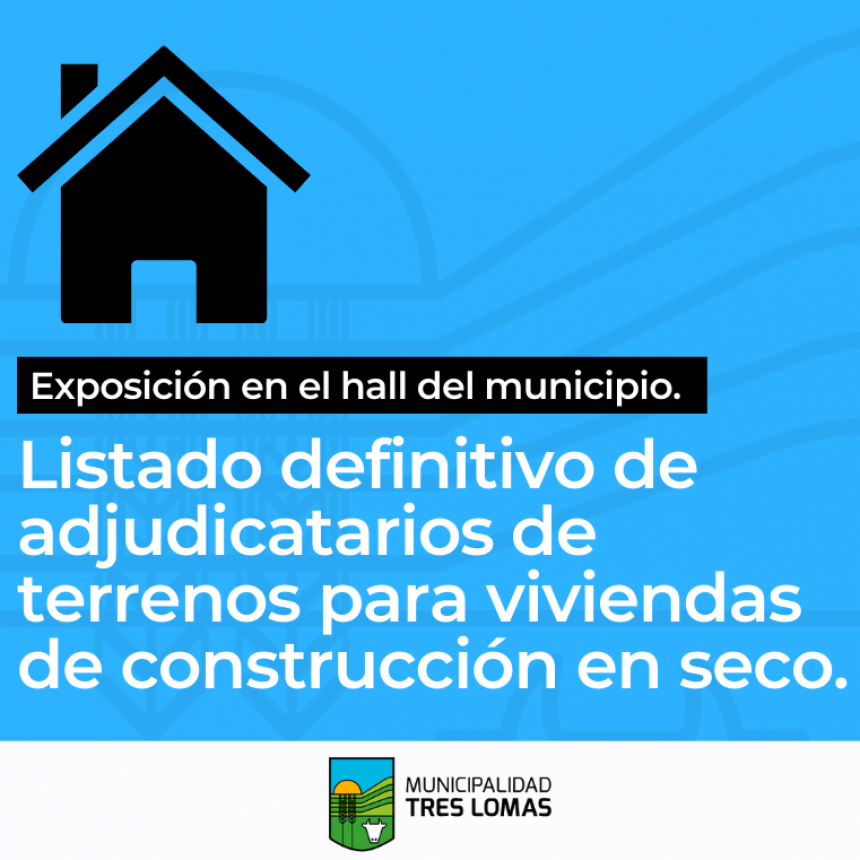 EXPOSICIÓN DEL LISTADO DEFINITIVO DE ADJUDICATARIOS DE TERRENOS PARA VIVIENDAS DE CONSTRUCCIÓN EN SECO