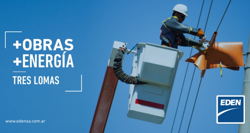 INVERSION DE EDEN PARA MEJORAR EL SERVICIO ELECTRICO