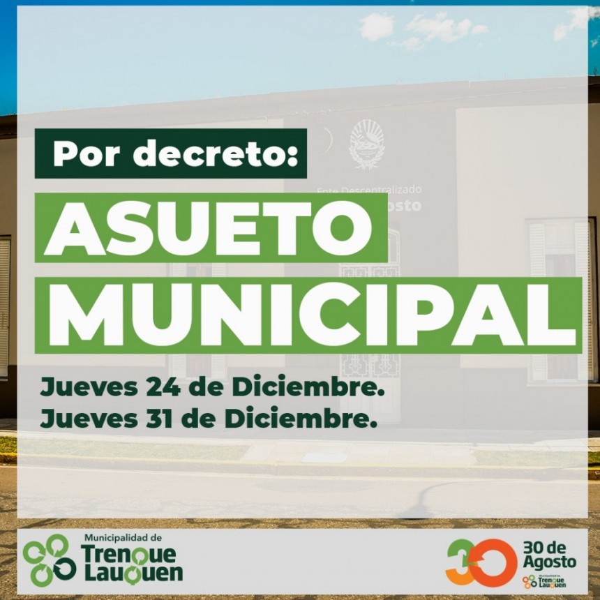 EL DEPARTAMENTO EJECUTIVO DECRETÓ ASUETO PARA EL PERSONAL MUNICIPAL LOS DÍAS 24 Y 31 DE DICIEMBRE