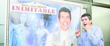 MIGUEL ANGEL CHERUTTI LLEGA CON SU SHOW “INIMITABLE”